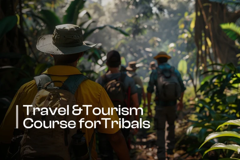 Travel and Tourism Course for Tribals